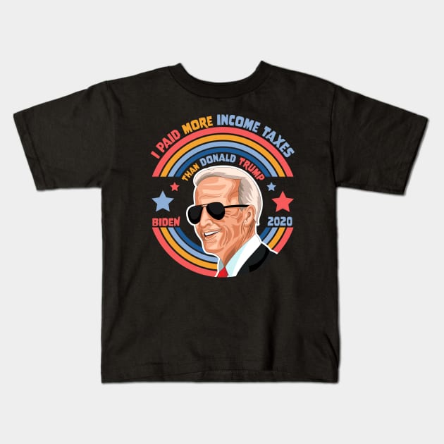 I Paid More Income Taxes Than Donald Trump Joe Biden 2020 Kids T-Shirt by OrangeMonkeyArt